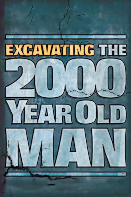 Excavating the 2000 Year Old Man